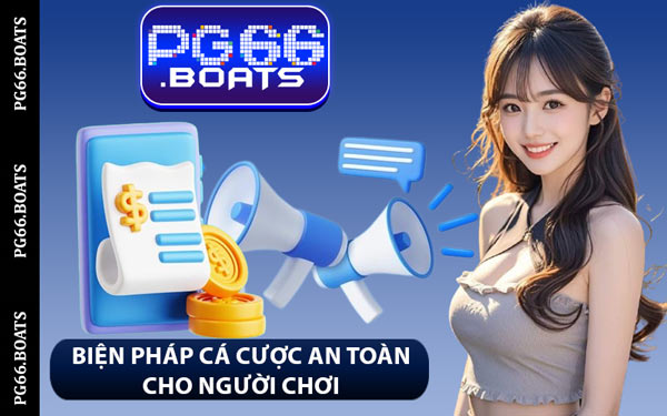 Biện Pháp Cá Cược An Toàn Cho Người Chơi