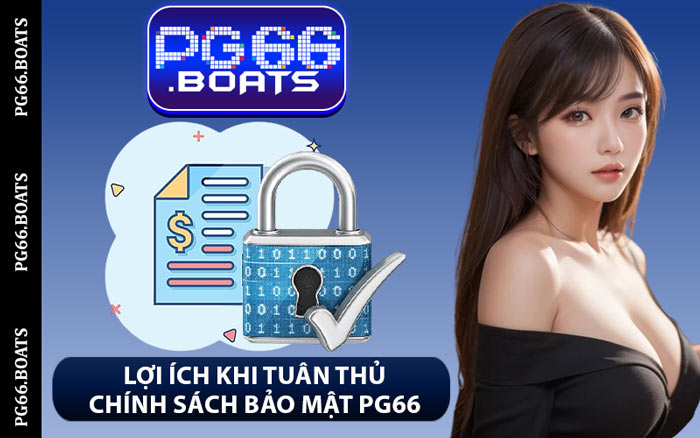 Lợi Ích Khi Tuân Thủ Chính Sách Bảo Mật PG66
