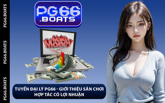 Tuyển Đại Lý PG66 - Giới Thiệu Sân Chơi Hợp Tác Có Lợi Nhuận