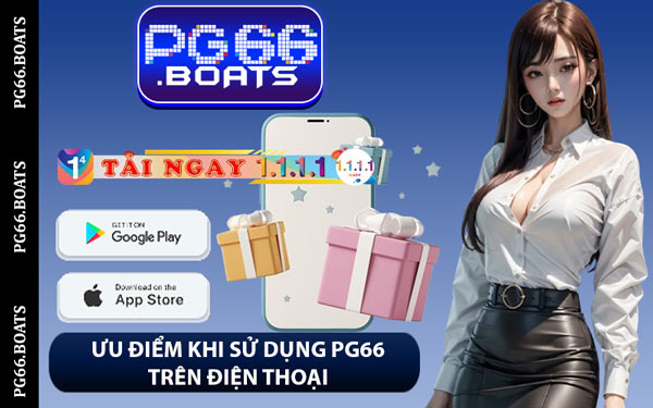 Ưu Điểm Khi Sử Dụng PG66 Trên Điện Thoại