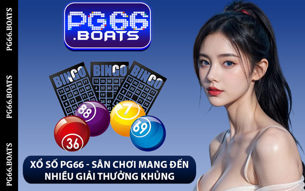 Xổ Số PG66 - Sân Chơi Mang Đến Nhiều Giải Thưởng Khủng