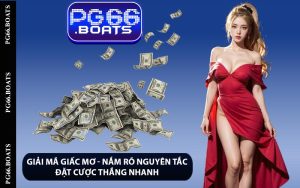 Giải Mã Giấc Mơ - Nắm Rõ Nguyên Tắc Đặt Cược Thắng Nhanh