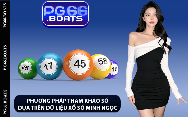 Phương pháp tham khảo số dựa trên dữ liệu Xổ số Minh Ngọc
